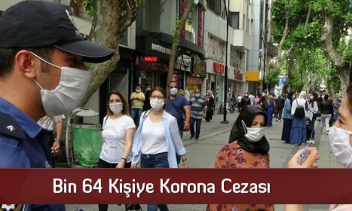 Bin 64 Kişiye Korona Cezası