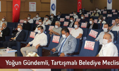 Yoğun Gündemli, Tartışmalı Belediye Meclisi!