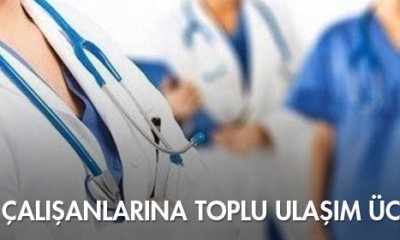 Sağlık Çalışanlarına Toplu Ulaşım Ücretsiz