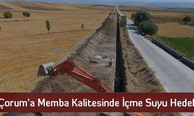Çorum’a Memba Kalitesinde İçme Suyu Hedefi