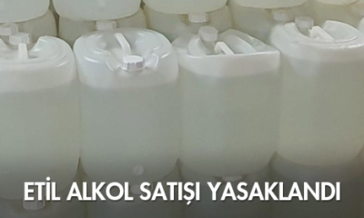 Etil Alkol Satışı Yasaklandı