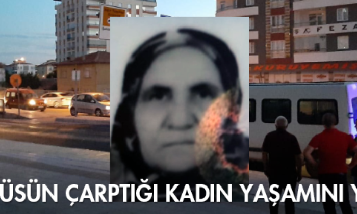 Minibüsün Çarptığı Kadın Yaşamını Yitirdi