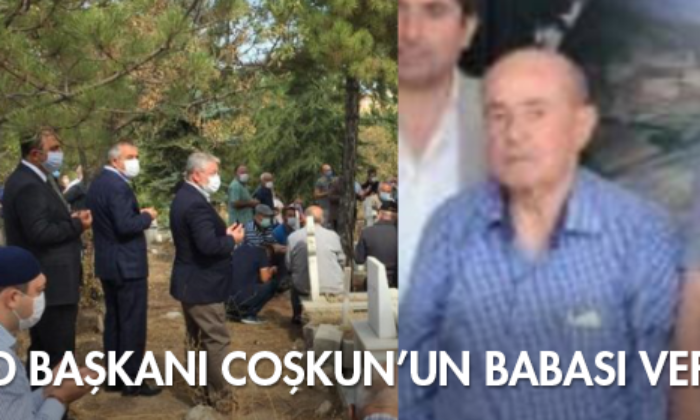 MÜSİAD Başkanı Coşkun’un Babası Vefat Etti