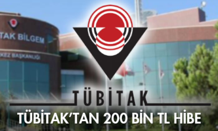 TÜBİTAK’tan 200 Bin TL Hibe