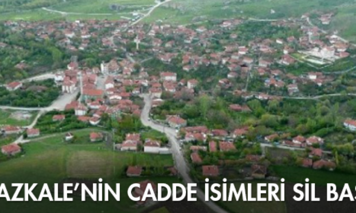 Boğazkale’nin Cadde İsimleri Sil Baştan