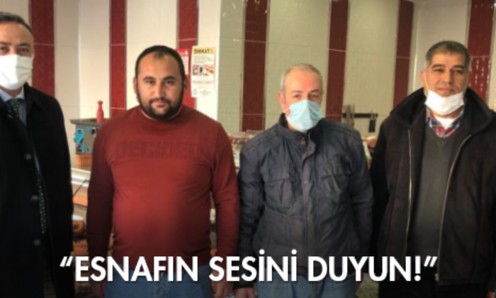 “Esnafın Sesini Duyun!”