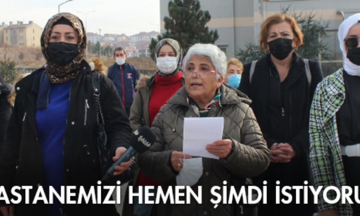 “Hastanemizi Hemen Şimdi İstiyoruz”