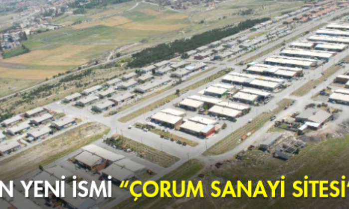 KSS’nin Yeni İsmi “Çorum Sanayi Sitesi” Oldu
