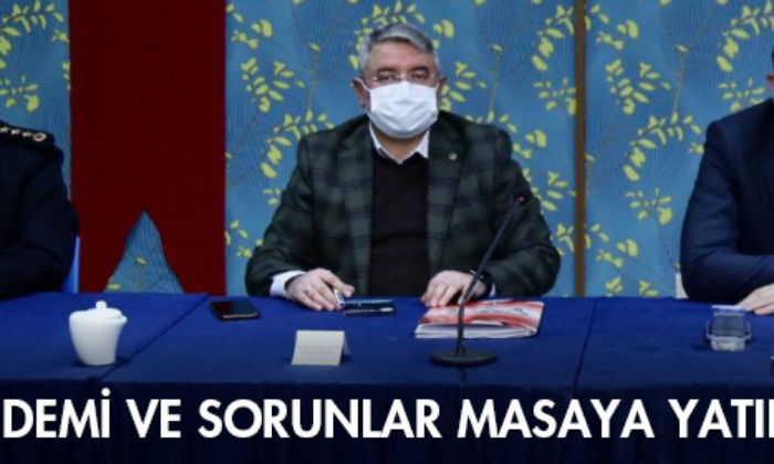 Pandemi ve Sorunlar Masaya Yatırıldı