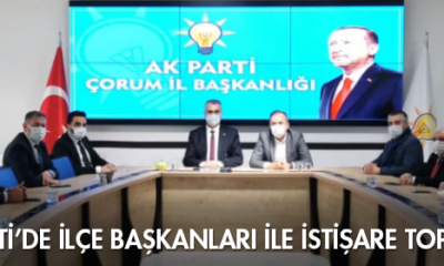 AK Parti’de İlçe Başkanları ile İstişare Toplantısı