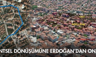 Kale Kentsel Dönüşümüne Erdoğan’dan Onay Geldi