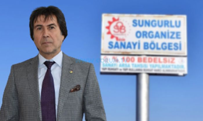 Akkaş: Sungurlu’ya 63 Fabrika Kurulacak