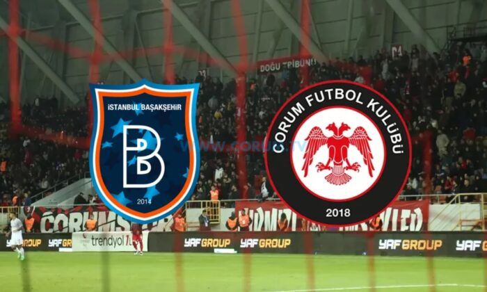 Çorum FK’nin Başakşehir Maçının Tarihi Belli Oldu