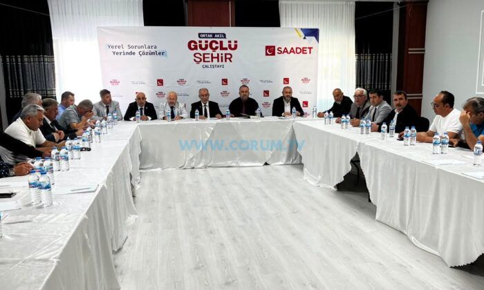 Saadetliler Çorum’un Sorunları İçin Buluştu
